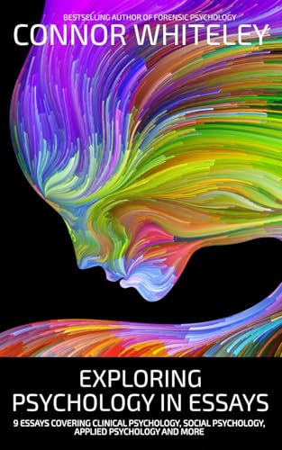 Exploring Psychology In Essays: 9 Essays Covering Clinical Psychology, Social Psychology, Applied Psychology and More (An Introductory Series) von Independently published