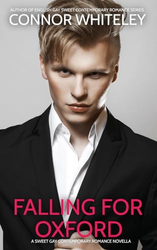 Falling For Oxford: A Sweet Gay Contemporary Romance Novella (The English Gay Contemporary Romance Books, Band 7) von CGD Publishing