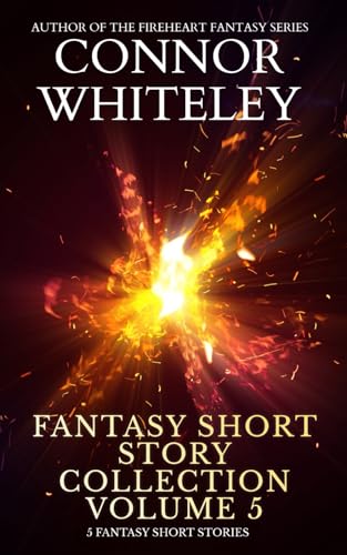 Fantasy Short Story Collection Volume 5: 5 Fantasy Short Stories