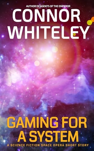 Gaming For A System: A Science Fiction Space Opera Short Story (Agents Of The Emperor Science Fiction Stories) von Independently published