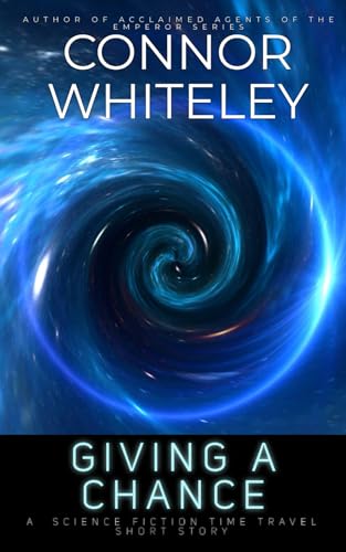 Giving A Chance: A Science Fiction Time Travel Short Story Giving A Chance: A Science Fiction Time Travel Short Story von Independently published