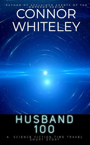 Husband 100: A Science Fiction Time Travel Short Story Husband 100: A Science Fiction Time Travel Short Story von Independently published