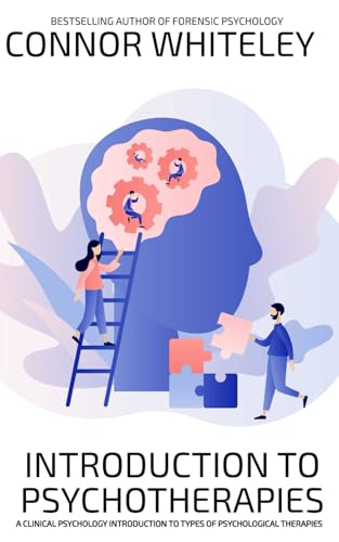 Introduction To Psychotherapies: A Clinical Psychology Introduction To Types Of Psychological Therapies (An Introductory Series) von Independently published