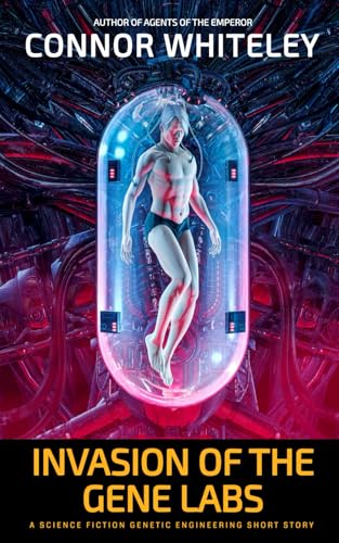 Invasion of The Gene Labs: A Science Fiction Genetic Engineering Short Story (Agents Of The Emperor Science Fiction Stories) von Independently published
