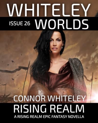 Issue 26: Rising Realm A Rising Realm Epic Fantasy Novella (Whiteley Worlds, Band 26) von Independently published