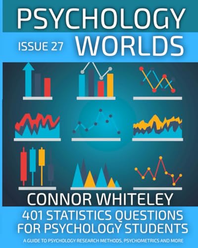 Issue 27: 401 Statistics Questions For Psychology Students A Guide To Psychology Research Methods, Psychometrics And More (Psychology World Magazine, Band 27) von Independently published