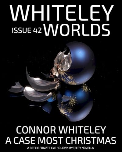 Issue 42: A Case Most Christmas A Bettie Private Eye Holiday Mystery Novella (Whiteley Worlds, Band 42) von CGD Publishing