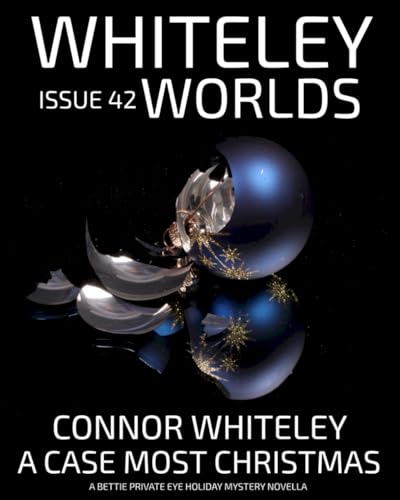 Issue 42: A Case Most Christmas A Bettie Private Eye Holiday Mystery Novella (Whiteley Worlds, Band 42) von Independently published