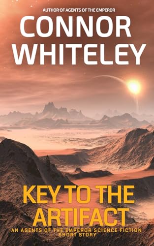 Key To The Artifact: An Agents Of The Emperor Science Fiction Short Story (Agents Of The Emperor Science Fiction Stories)