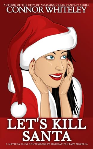 Let's Kill Santa: A Matilda Plum Contemporary Holiday Fantasy Novella (The Matilda Plum Fantasy Stories, Band 3) von Independently published