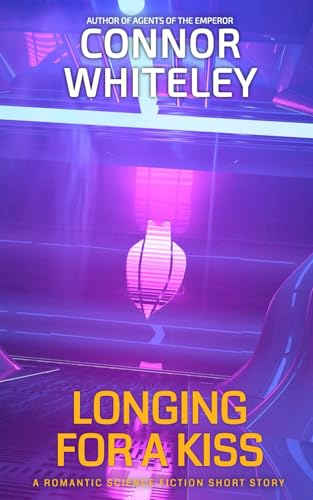 Longing For A Kiss: A Science Fiction Space Opera Short Story (Agents Of The Emperor Science Fiction Stories) von Independently published