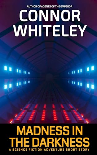 Madness In The Darkness: A Science Fiction Adventure Short Story (Agents Of The Emperor Science Fiction Stories) von Independently published