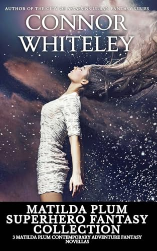 Matilda Plum Superhero Fantasy Collection: 3 Matilda Plum Contemporary Adventure Fantasy Novellas (The Matilda Plum Contemporary Fantasy Stories) von CGD Publishing