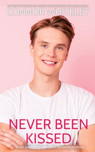 Never Been Kissed: A Gay Sweet Contemporary Romance Novella (The English Gay Contemporary Romance Books, Band 6) von CGD Publishing