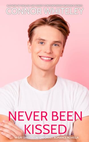 Never Been Kissed: A Gay Sweet Contemporary Romance Novella (The English Gay Contemporary Romance Books, Band 9) von Independently published