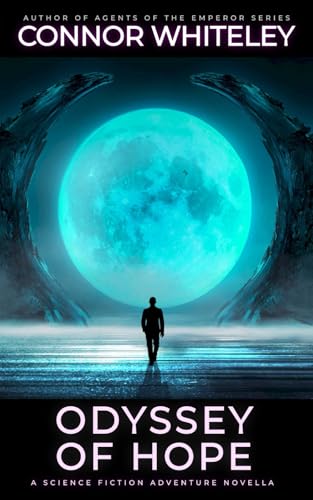 Odyssey of Hope: A Science Fiction Adventure Novella (Way Of The Odyssey Science Fiction Fantasy Stories, Band 2) von Independently published