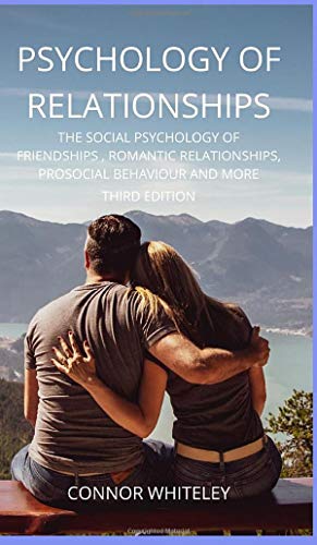 Psychology of Relationships: The Social Psychology of Friendships, Romantic Relationships, Prosocial Behaviour and More Third Edition (Introductory, Band 22) von CGD Publishing