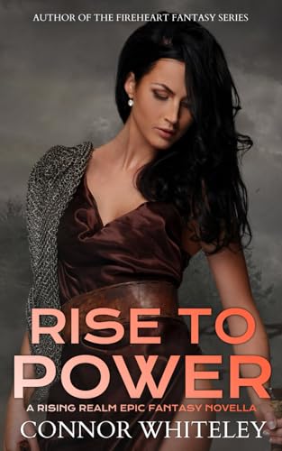 Rise To Power: A Rising Realm Epic Fantasy Novella (Rising Realm Epic Fantasy Series, Band 1)