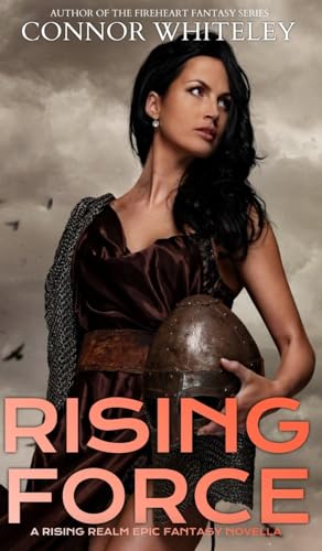 Rising Force: A Rising Realm Epic Fantasy Novella (The Rising Realm Epic Fantasy, Band 3)