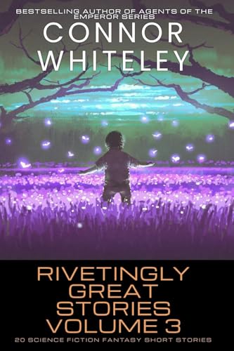 Rivetingly Great Stories Volume 3: 20 Science Fiction Fantasy Short Stories (Rivetingly Great Science Fiction Short Stories, Band 3) von CGD Publishing