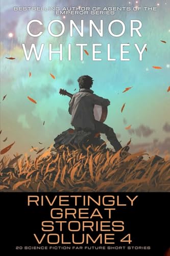 Rivetingly Great Stories Volume 4: 20 Science Fiction Far Future Short Stories (Rivetingly Great Science Fiction Short Stories, Band 4) von CGD Publishing