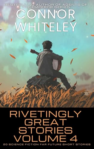 Rivetingly Great Stories Volume 4: 20 Science Fiction Far Future Short Stories (Rivetingly Great Science Fiction Short Stories, Band 4) von CGD Publishing