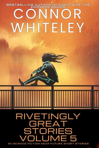 Rivetingly Great Stories Volume 5: 20 Science Fiction Near Future Short Stories (Rivetingly Great Science Fiction Short Stories, Band 5) von Independently published