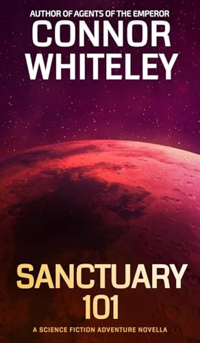 Sanctuary 101: A Science Fiction Adventure Novella (Agents of the Emperor Science Fiction Stories, Band 19) von CGD Publishing