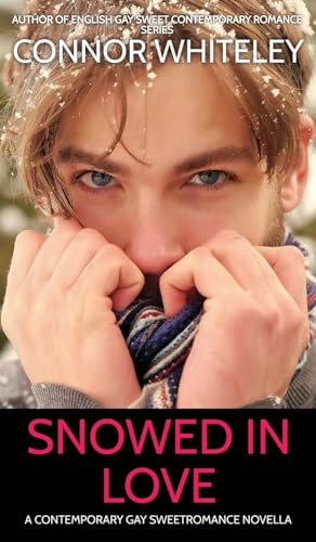 Snowed In Love: A Contemporary Gay Sweet Romance Novella (The English Gay Contemporary Romance Books, Band 15) von CGD Publishing