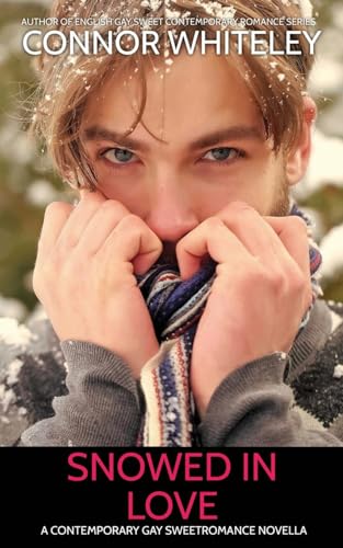 Snowed In Love: A Contemporary Gay Sweet Romance Novella (The English Gay Contemporary Romance Books, Band 15) von CGD Publishing