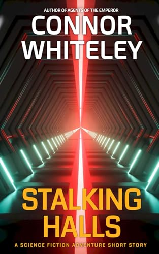 Stalking Halls: A Science Fiction Adventure Short Story (Agents Of The Emperor Science Fiction Stories) von Independently published