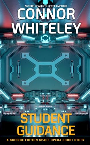 Student Guidance: A Science Fiction Space Opera Short Story (Agents Of The Emperor Science Fiction Stories) von Independently published