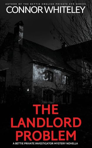 The Landlord Problem: A Bettie Private Investigator Mystery Novella (The Bettie English Private Eye Mysteries, Band 19) von CGD Publishing