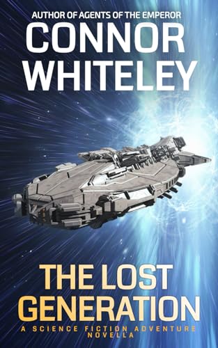 The Lost Generation: A Science Fiction Adventure Novella (Agents Of The Emperor Science Fiction Stories, Band 13)