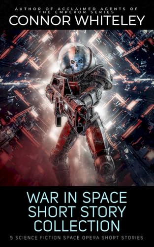 War In Space: 5 Science Fiction Space Opera Short Stories War In Space: 5 Science Fiction Space Opera Short Stories von Independently published
