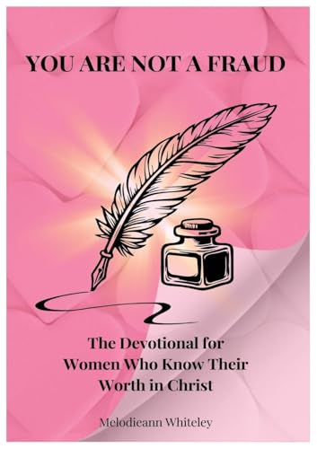 YOU ARE NOT A FRAUD: The Devotional For Women Who Know Their Worth in Christ von BEYOND PUBLISHING