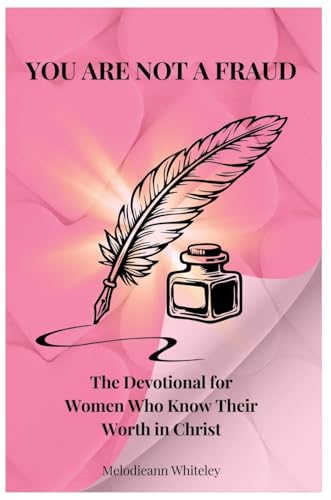 YOU ARE NOT A FRAUD: The Devotional For Women Who Know Their Worth in Christ von BEYOND PUBLISHING