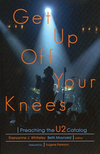 Get Up Off Your Knees: Preaching the U2 Catalog