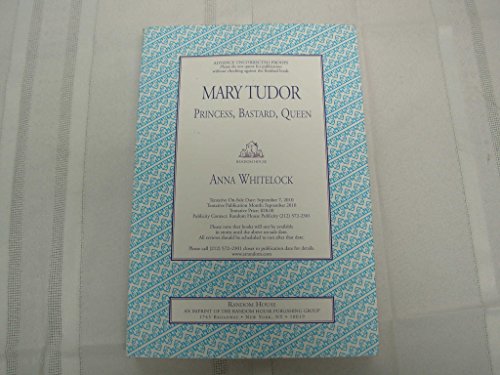 Mary Tudor: Princess, Bastard, Queen