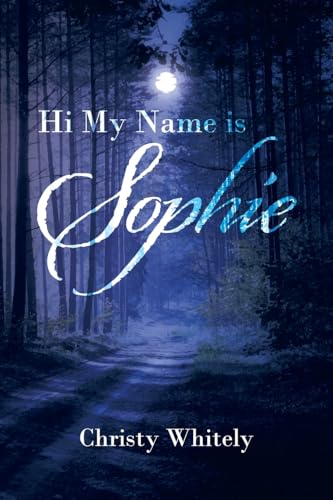Hi My Name is Sophie von Xlibris US