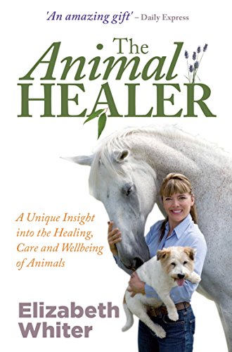 The Animal Healer: A Unique Insight into the Healing, Care and Wellbeing of Animals von Hay House UK Ltd