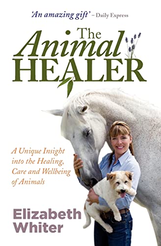 The Animal Healer: A Unique Insight into the Healing, Care and Wellbeing of Animals von Hay House UK Ltd