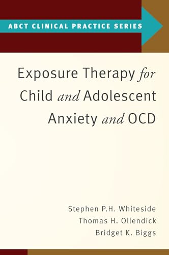 Exposure Therapy for Child and Adolescent Anxiety and Ocd (ABCT Clinical Practice) von OUP USA