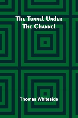 The Tunnel Under the Channel von Alpha Edition
