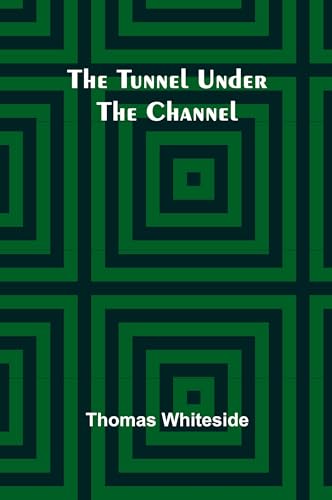 The Tunnel Under the Channel von Alpha Edition
