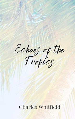 Echoes of the Tropics Echoes of the Tropics von Creative Arts Management OÜ
