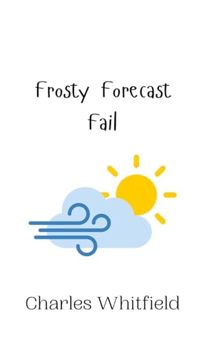 Frosty Forecast Fail Frosty Forecast Fail von Creative Arts Management OÜ
