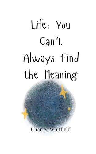 Life: You Can't Always Find the Meaning Life: You Can't Always Find the Meaning von Creative Arts Management OÜ