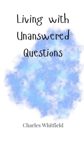 Living with Unanswered Questions Living with Unanswered Questions von Creative Arts Management OÜ