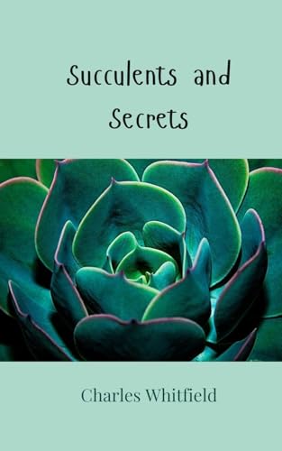 Succulents and Secrets Succulents and Secrets von Creative Arts Management OÜ